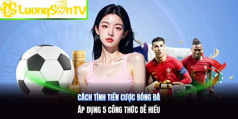 cách nhận tiền thắng cược bóng đá - Image 1