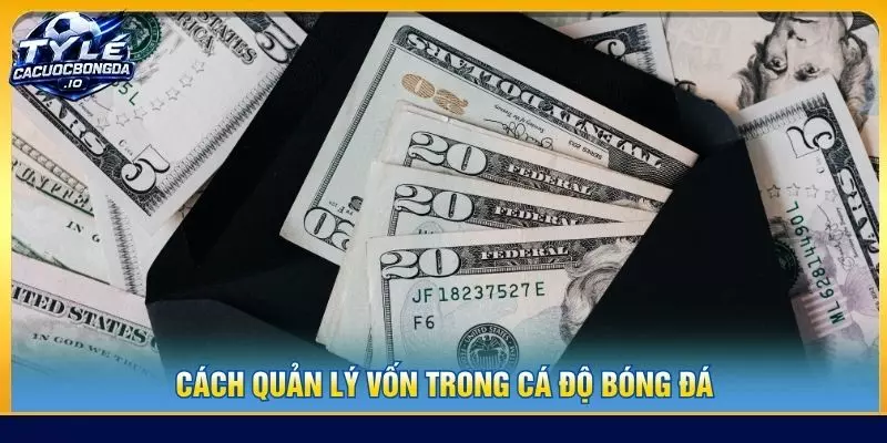 cách quản lý ngân sách cá cược bóng đá