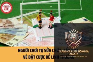 cách sửa vé cược bóng đá - 4
