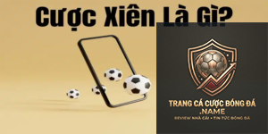 cược xiên bóng đá là gì