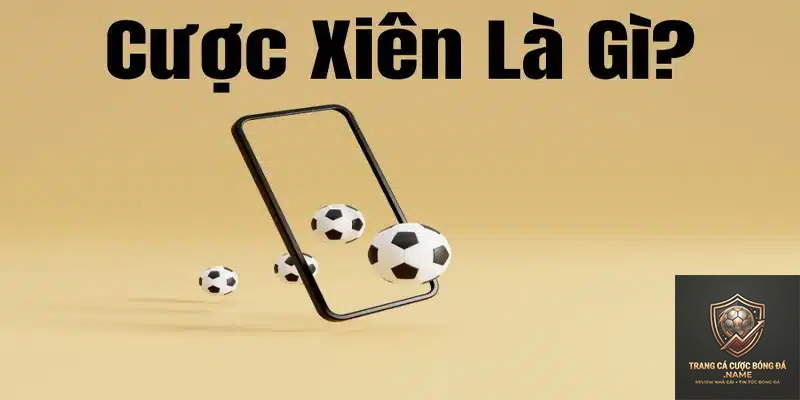 cược xiên bóng đá là gì